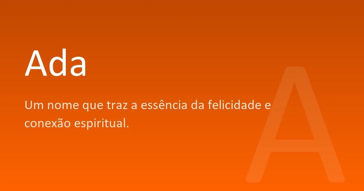 Ada | Significado, origem e curiosidades do nome