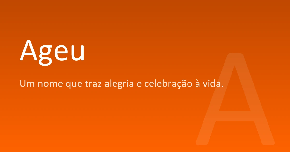 Ageu | Significado, origem e curiosidades do nome