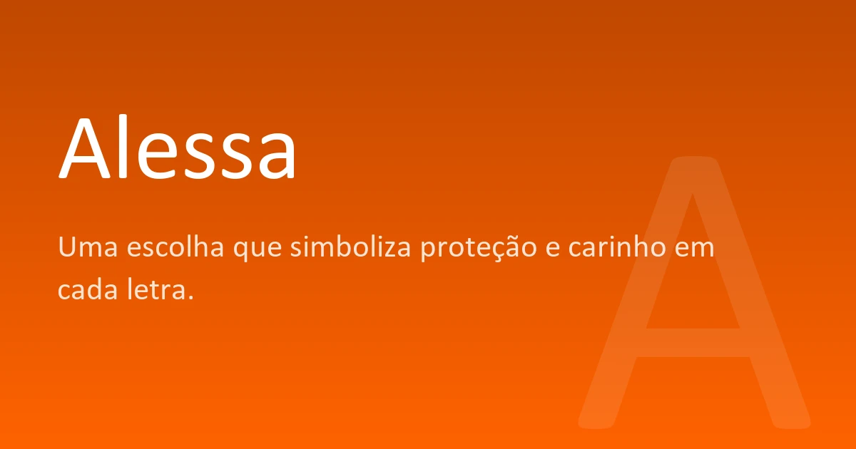 Alessa | Significado, origem e curiosidades do nome