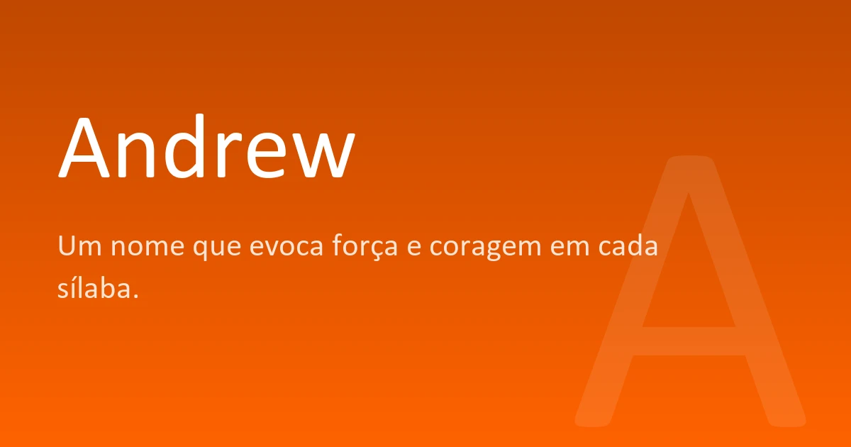 Andrew | Significado, origem e curiosidades do nome