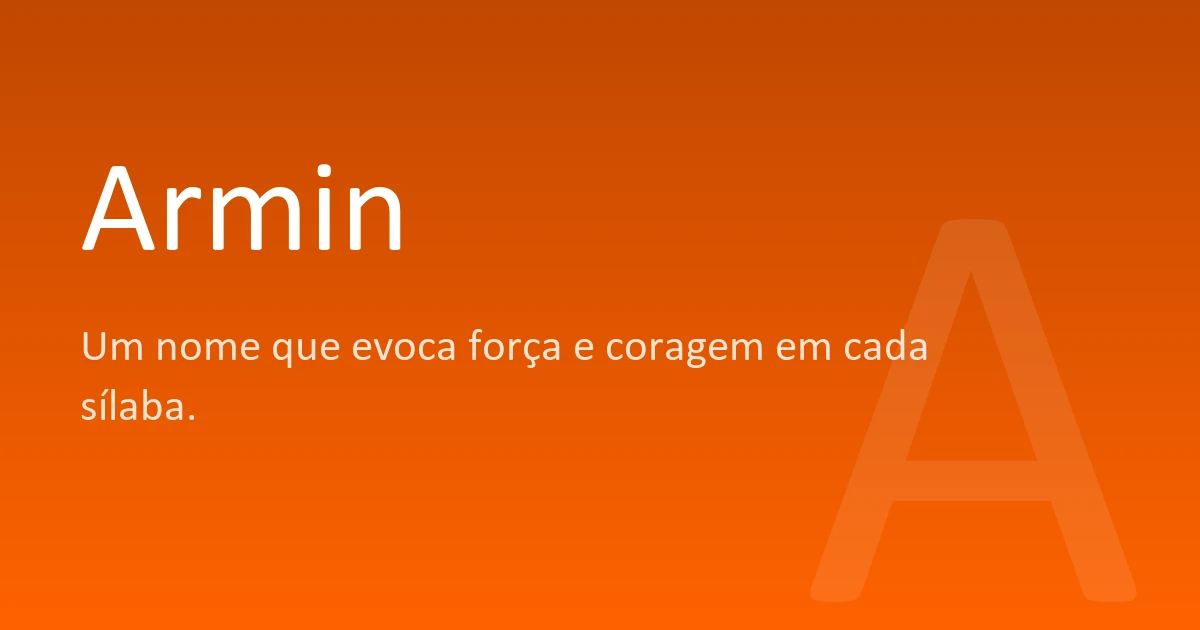 Armin | Significado, origem e curiosidades do nome