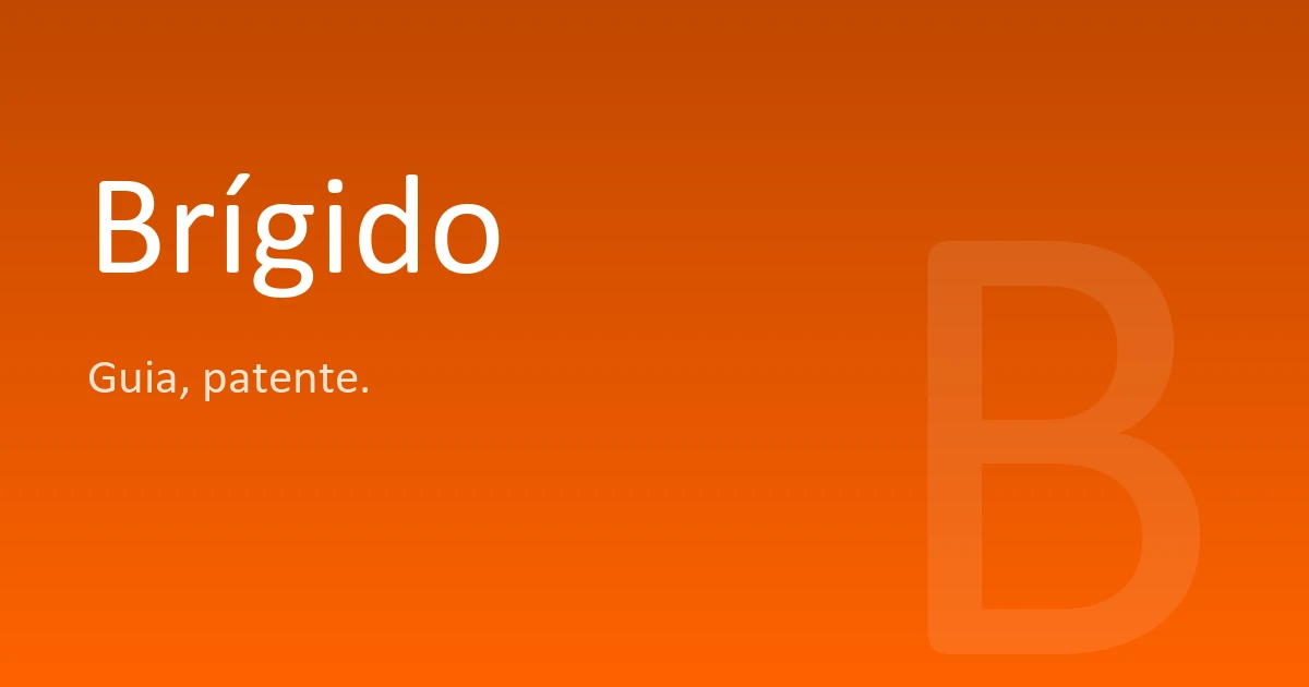 Brígido | Significado, origem e curiosidades do nome
