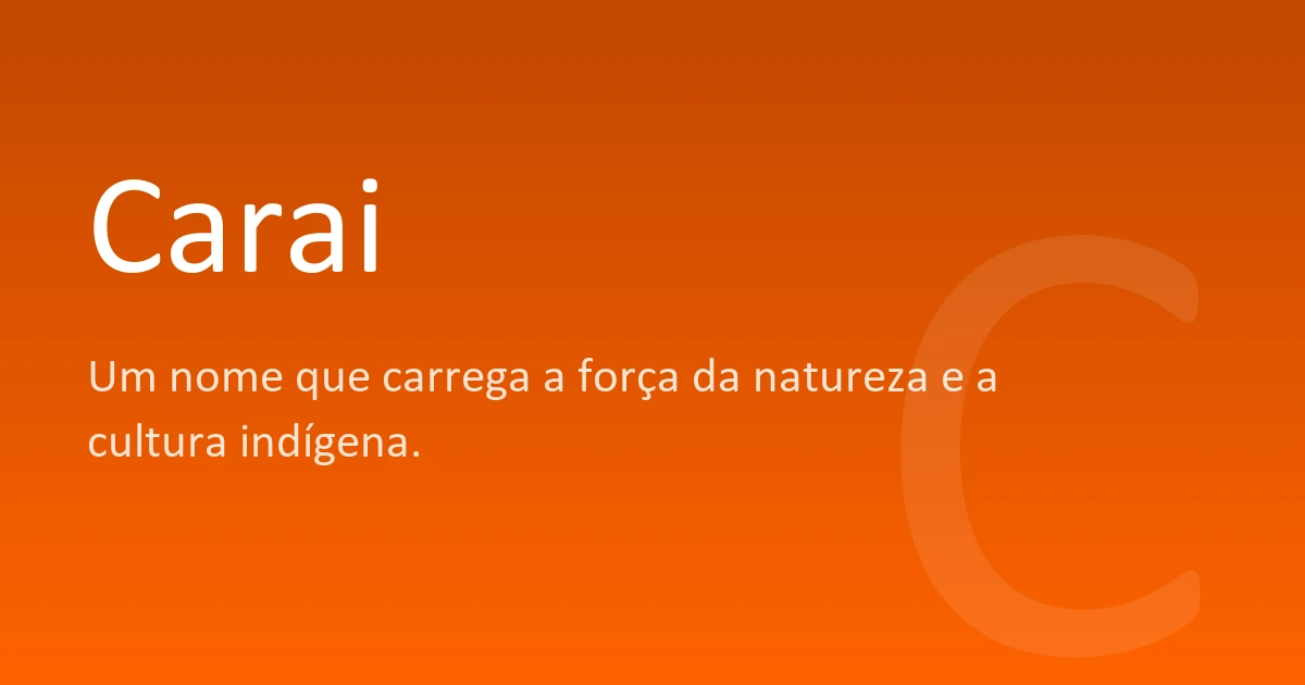 Carai | Significado, origem e curiosidades do nome