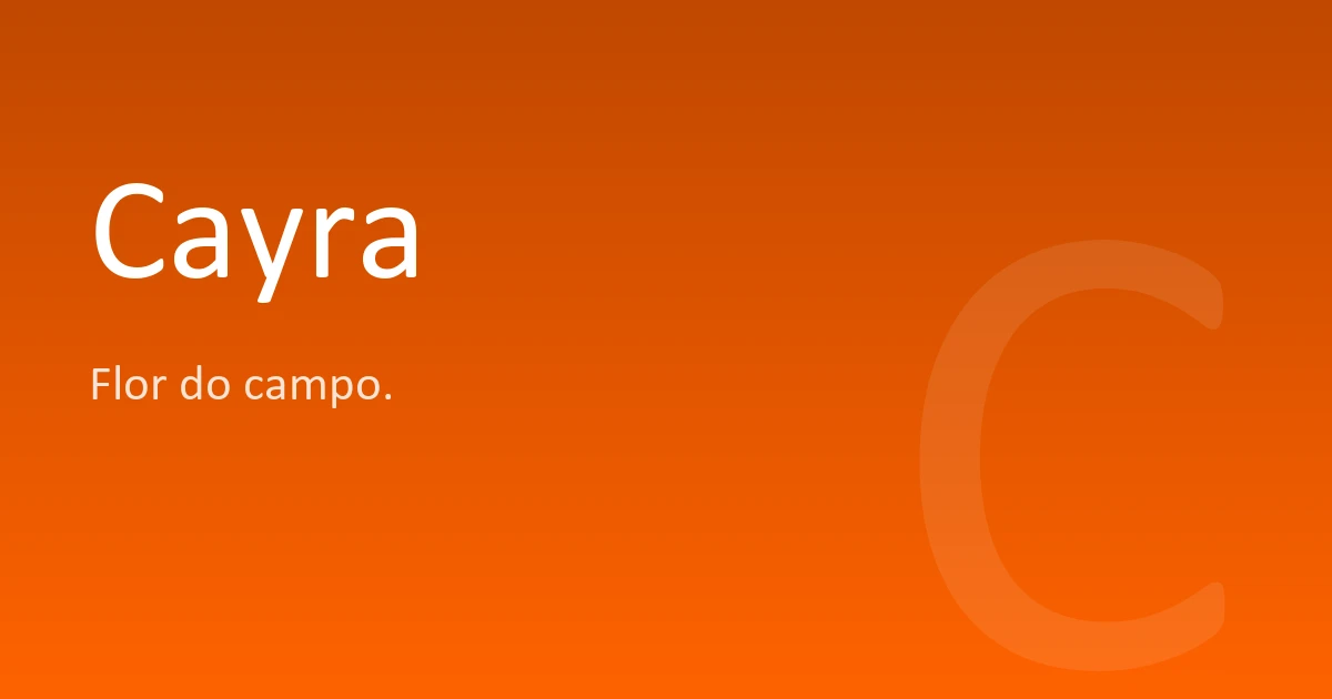 Cayra | Significado, origem e curiosidades do nome