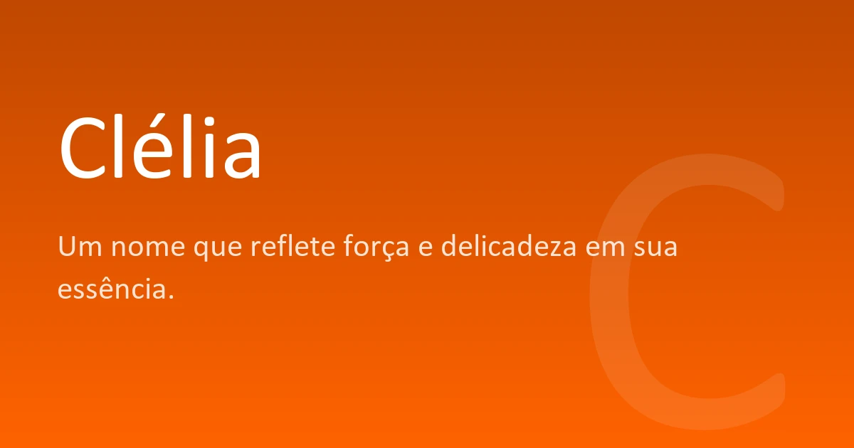 Clélia | Significado, origem e curiosidades do nome