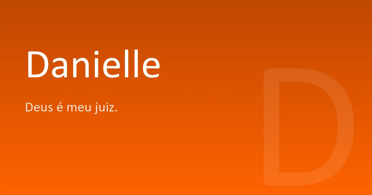 Danielle | Significado, origem e curiosidades do nome