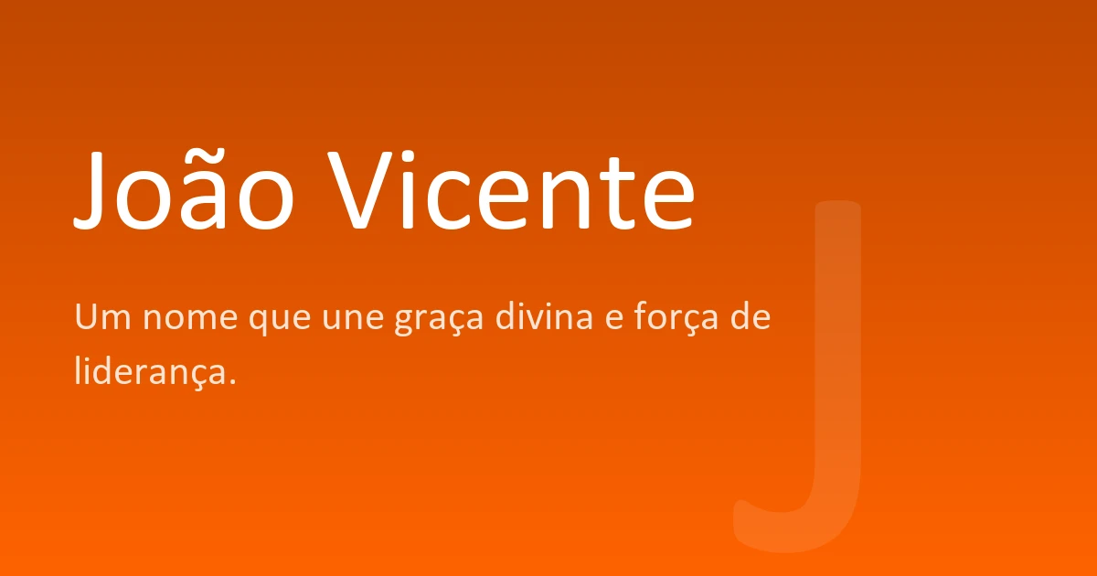 João Vicente | Significado, origem e curiosidades do nome