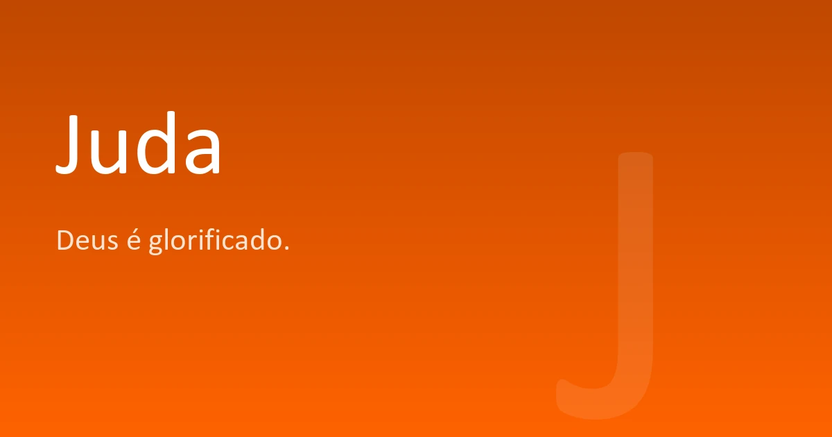 Juda | Significado, origem e curiosidades do nome
