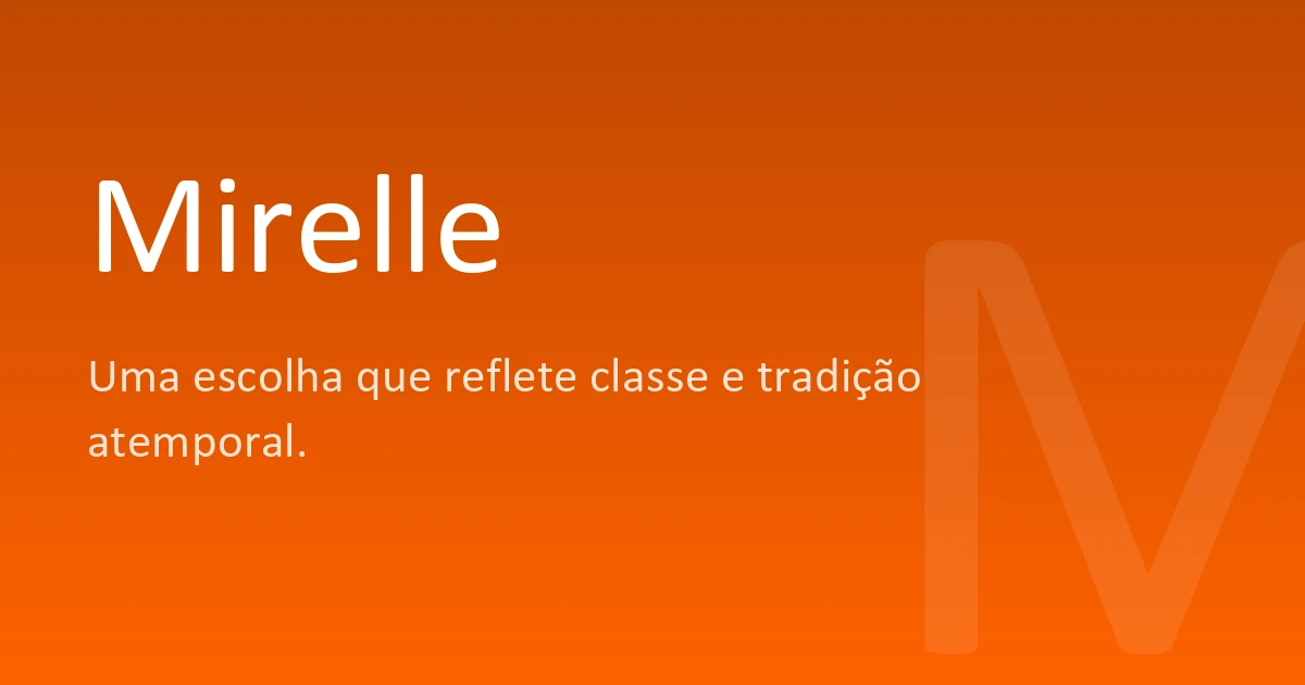 Mirelle Significado Origem E Curiosidades Do Nome 