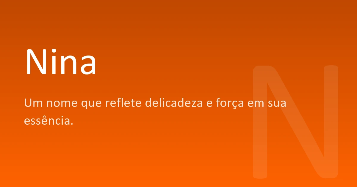 Nina | Significado, origem e curiosidades do nome