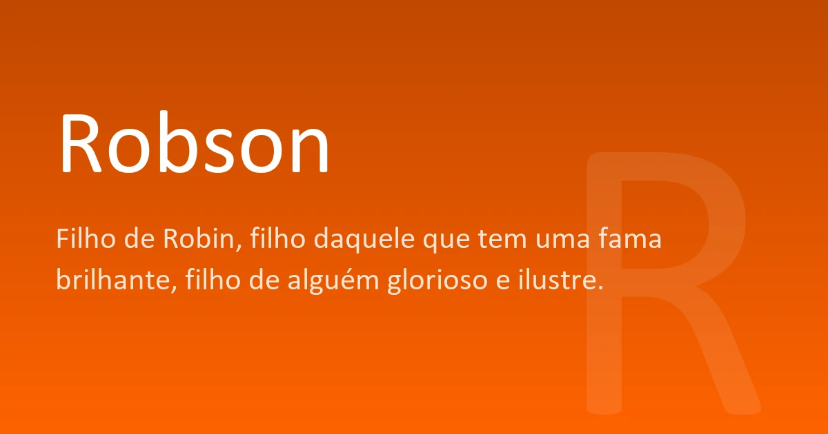 Robson | Significado, origem e curiosidades do nome