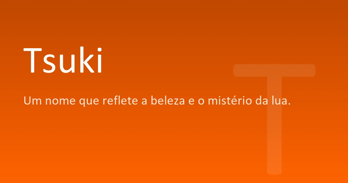 Tsuki | Significado, origem e curiosidades do nome