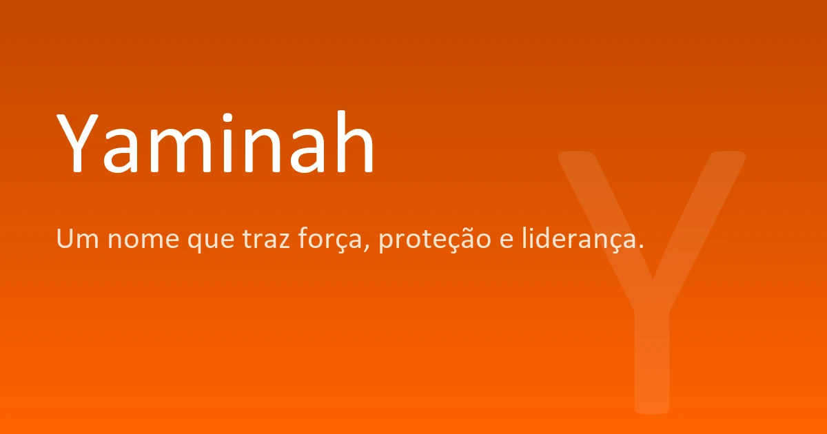 Yaminah | Significado, origem e curiosidades do nome
