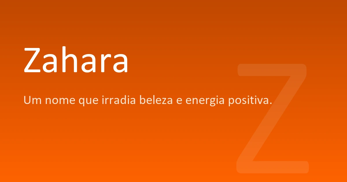 Zahara | Significado, origem e curiosidades do nome